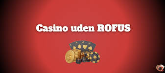 Bedste Casino Sider Uden ROFUS - Spil Sikkert og Trygt
